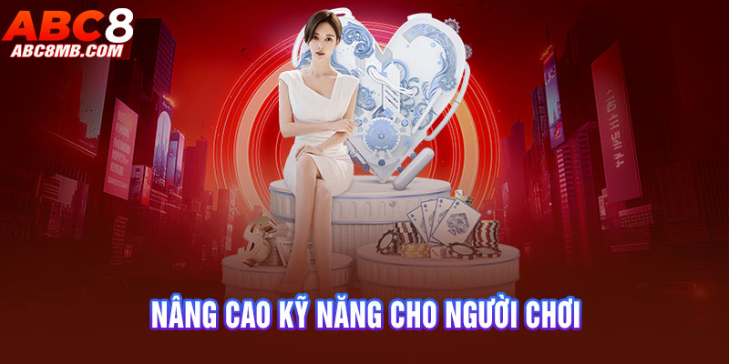 Nâng cao kỹ năng cho người chơi