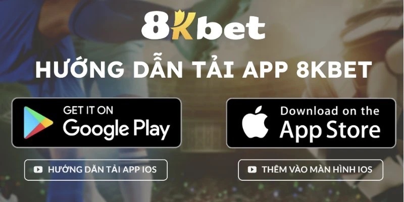 Tải App 8KBET - Hướng Dẫn Tải Nhanh Chóng Và Dễ Dàng