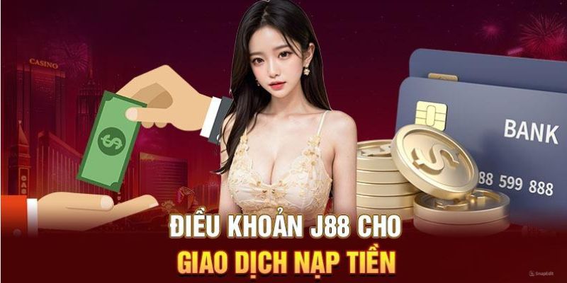 FAQ về việc nạp tiền J88